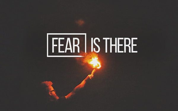 Fear is There